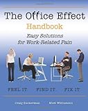 The Office Effect: A Step-By-Step Method for Relieving Work Related Pain & Improving Posture: Easy Solutions for Work-Related Pain