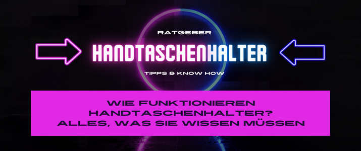 Wie funktionieren Handtaschenhalter? Alles, was Sie wissen müssen